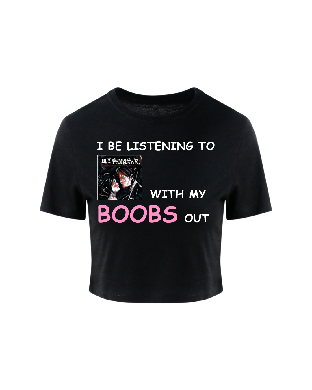 Revenge with my boobs out crop tee
