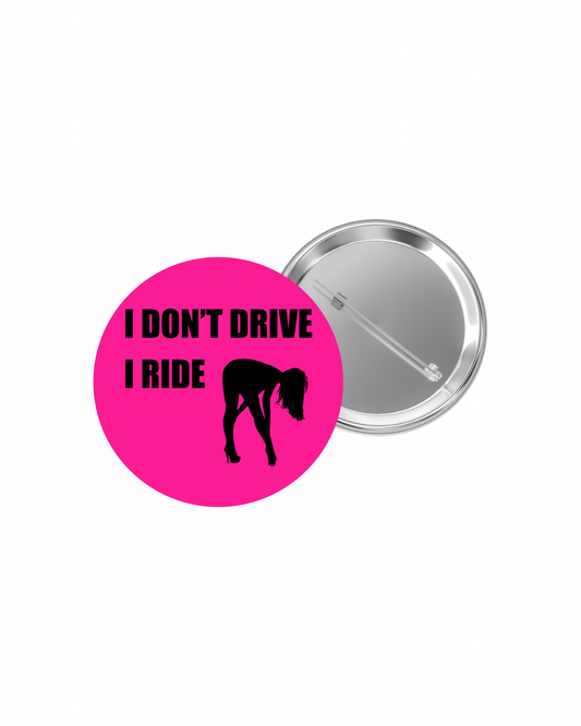 I Don’t Drive Badge