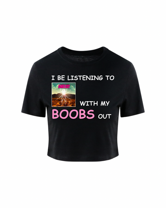 Danger Days with my boobs out crop tee
